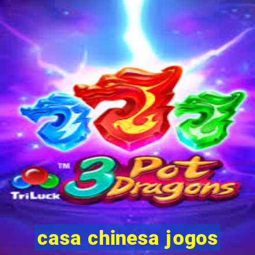 casa chinesa jogos